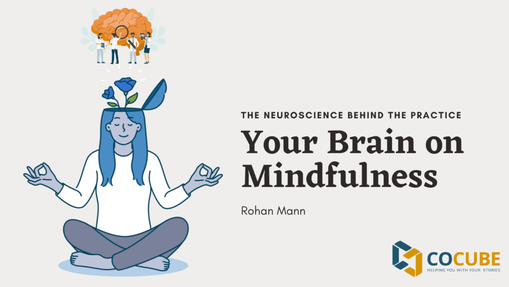 Your Brain on Mindfulness: The Neuroscience Behind The Practice